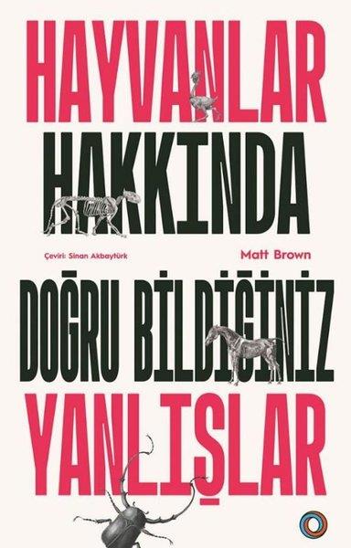 Matt BrownPopüler Bilim KitaplarıHayvanlar Hakkında Doğru Bildiğiniz Yanlışlar