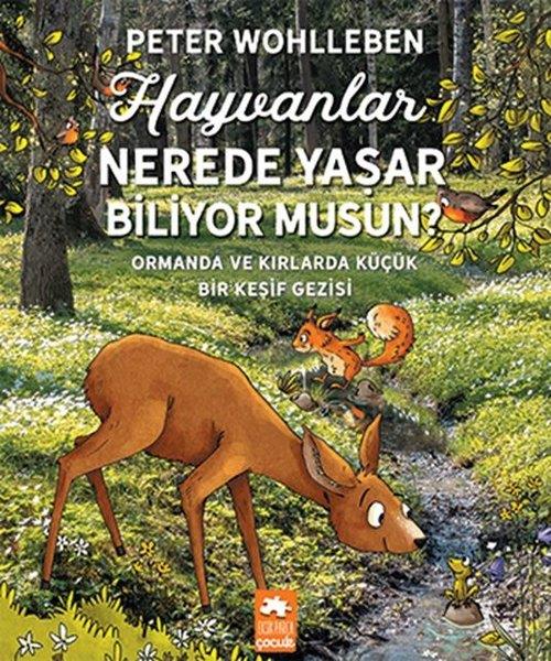 Peter WohllebenEtkinlik KitaplarıHayvanlar Nerede Yaşar Biliyor musun?