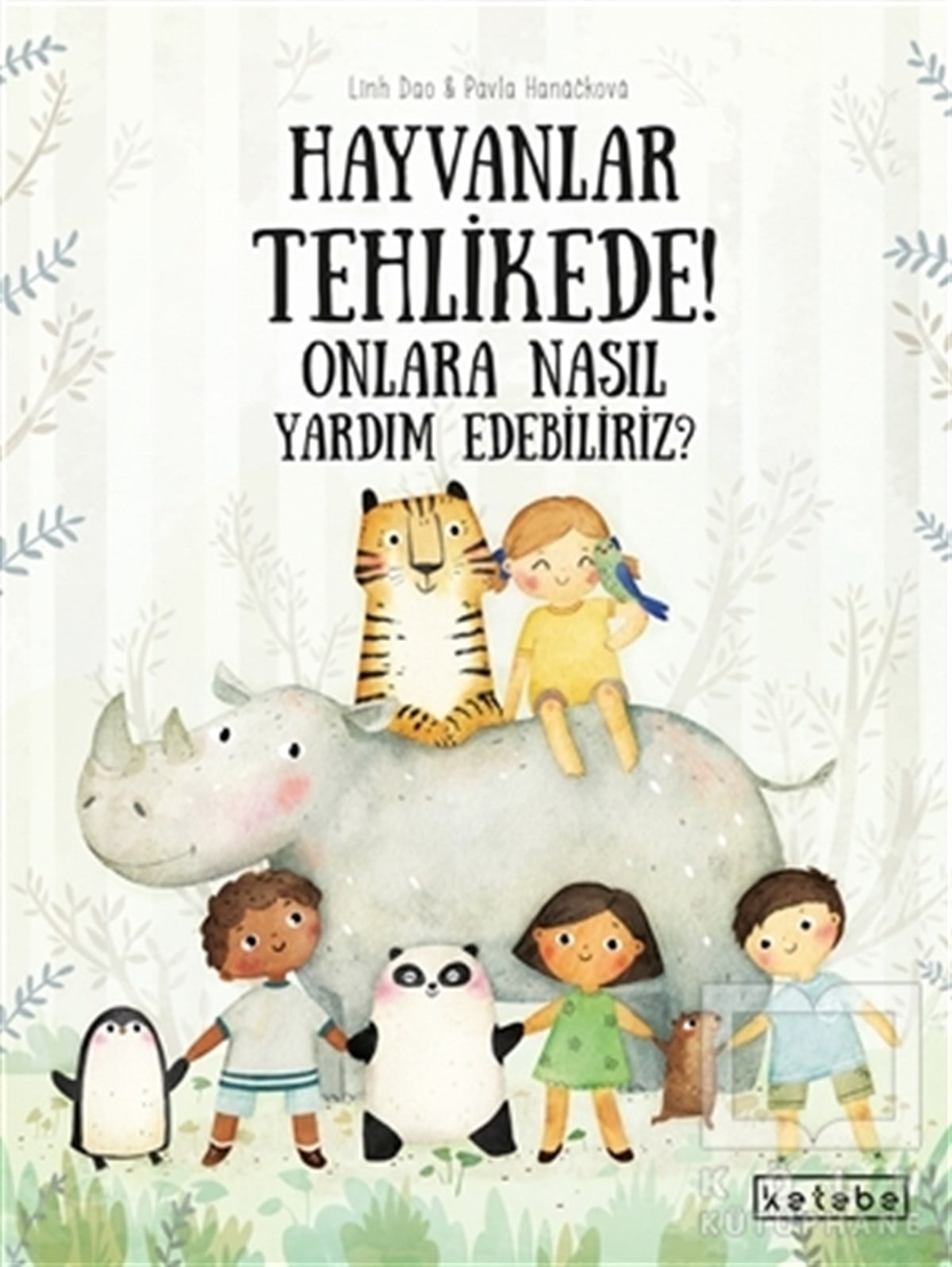 Pavla HanackovaÇocuk Hikaye KitaplarıHayvanlar Tehlikede! Onlara Nasıl Yardım Edebiliriz?