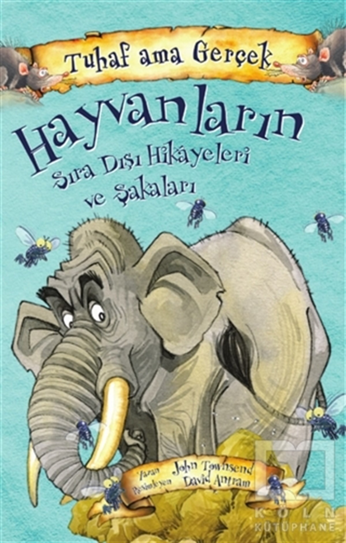John TownsendHikayelerHayvanların Sıra Dışı Hikayeleri ve Şakaları - Tuhaf Ama Gerçek