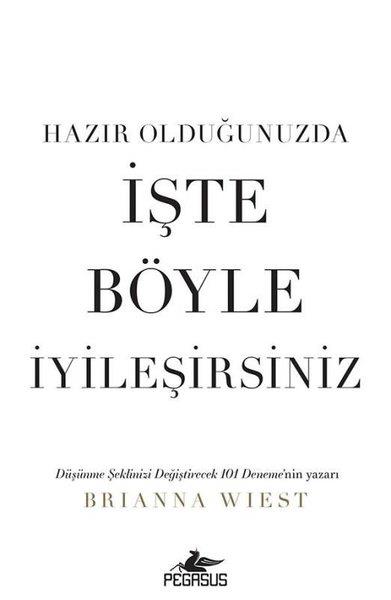 Brianna WiestKişisel Gelişim KitaplarıHazır Olduğunuzda İşte Böyle İyileşirsiniz