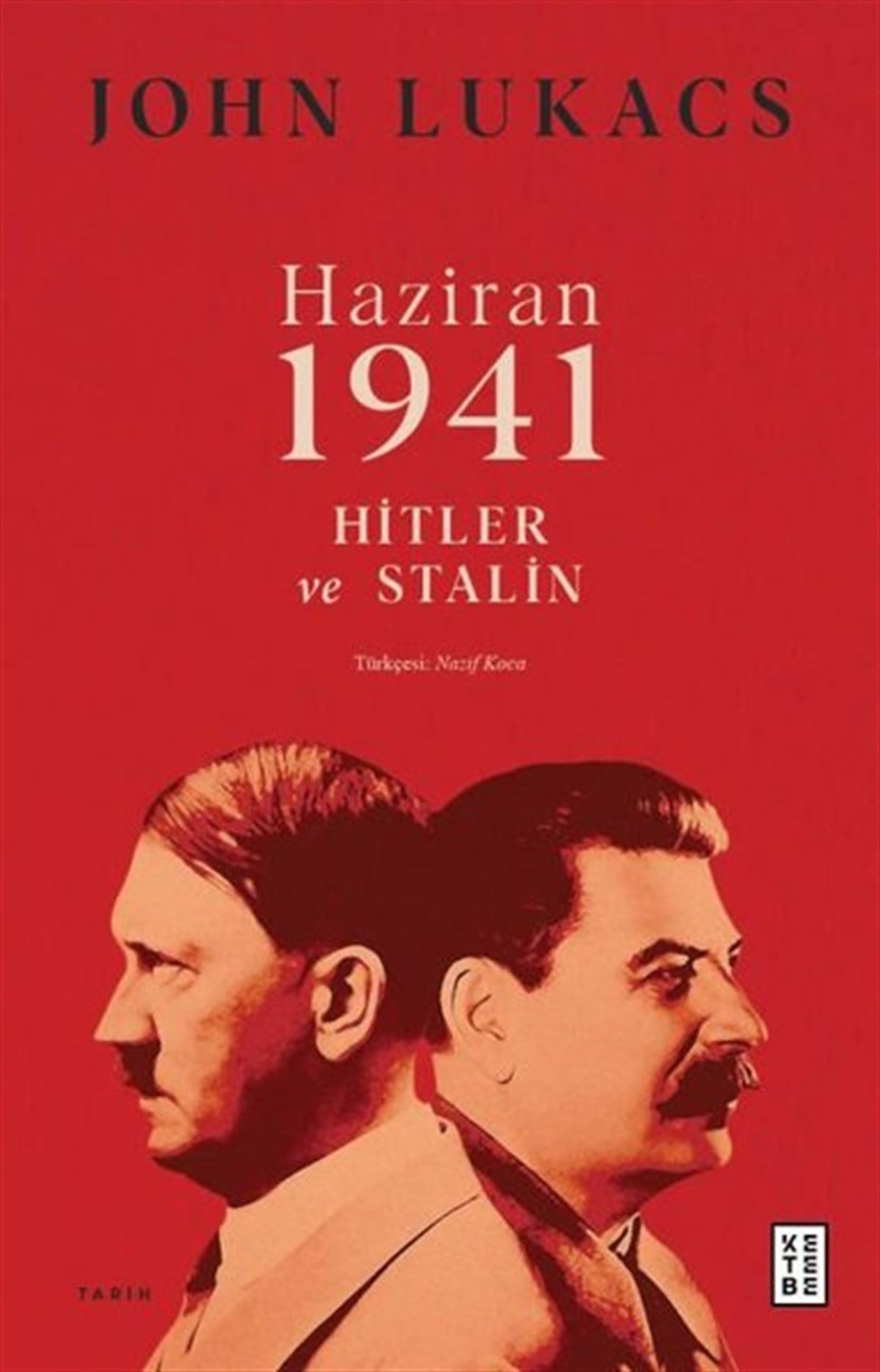 John LukacsDünya TarihiHaziran 1941 Hitler ve Stalin