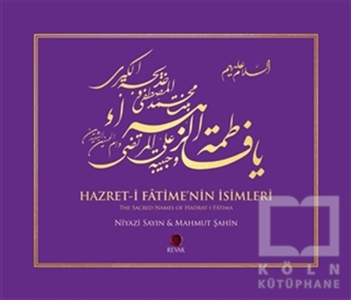 Niyazi SayınDiğerHazret-i Fatime'nin İsimleri / The Sacred Names of Hadrat-i Fatima