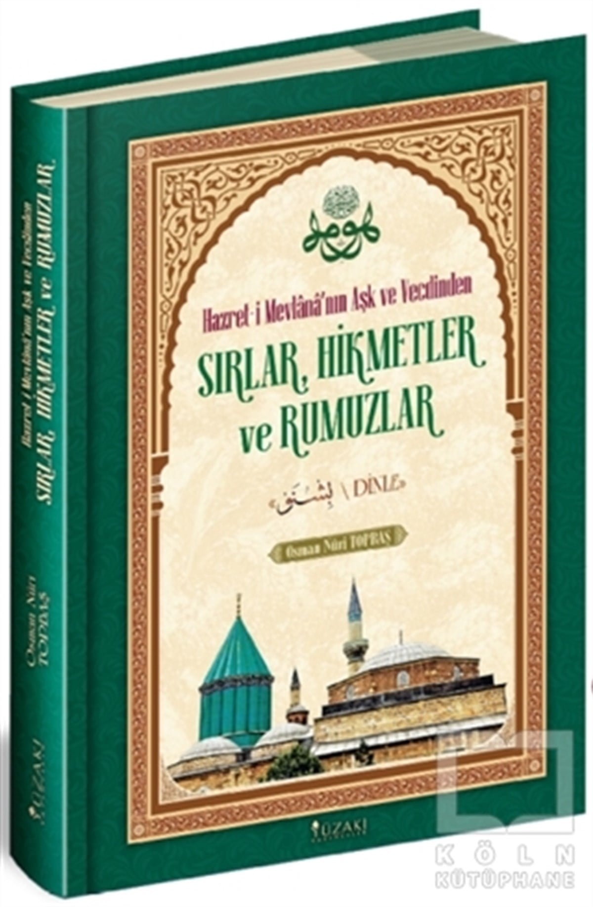 Osman Nuri TopbaşTasavvuf KitaplarıHazret-i Mevlana’nın Aşk ve Vecdinden Sırlar Hikmetler ve Rumuzlar