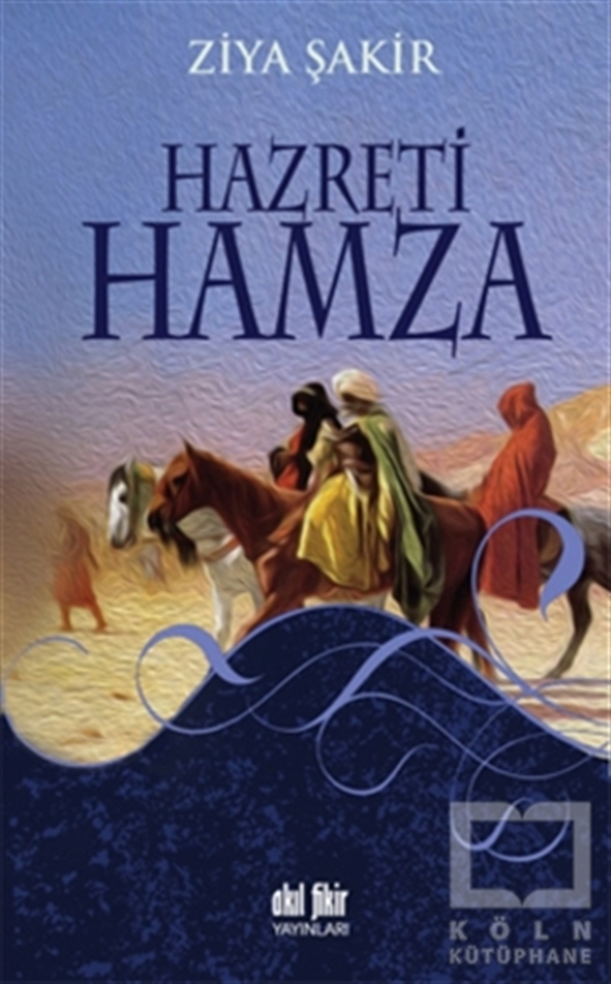 Ziya ŞakirGenel KonularHazreti Hamza