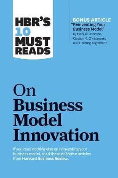 KolektifBusiness and EconomicsHBR's 10 Must Reads on Business Model Innovation