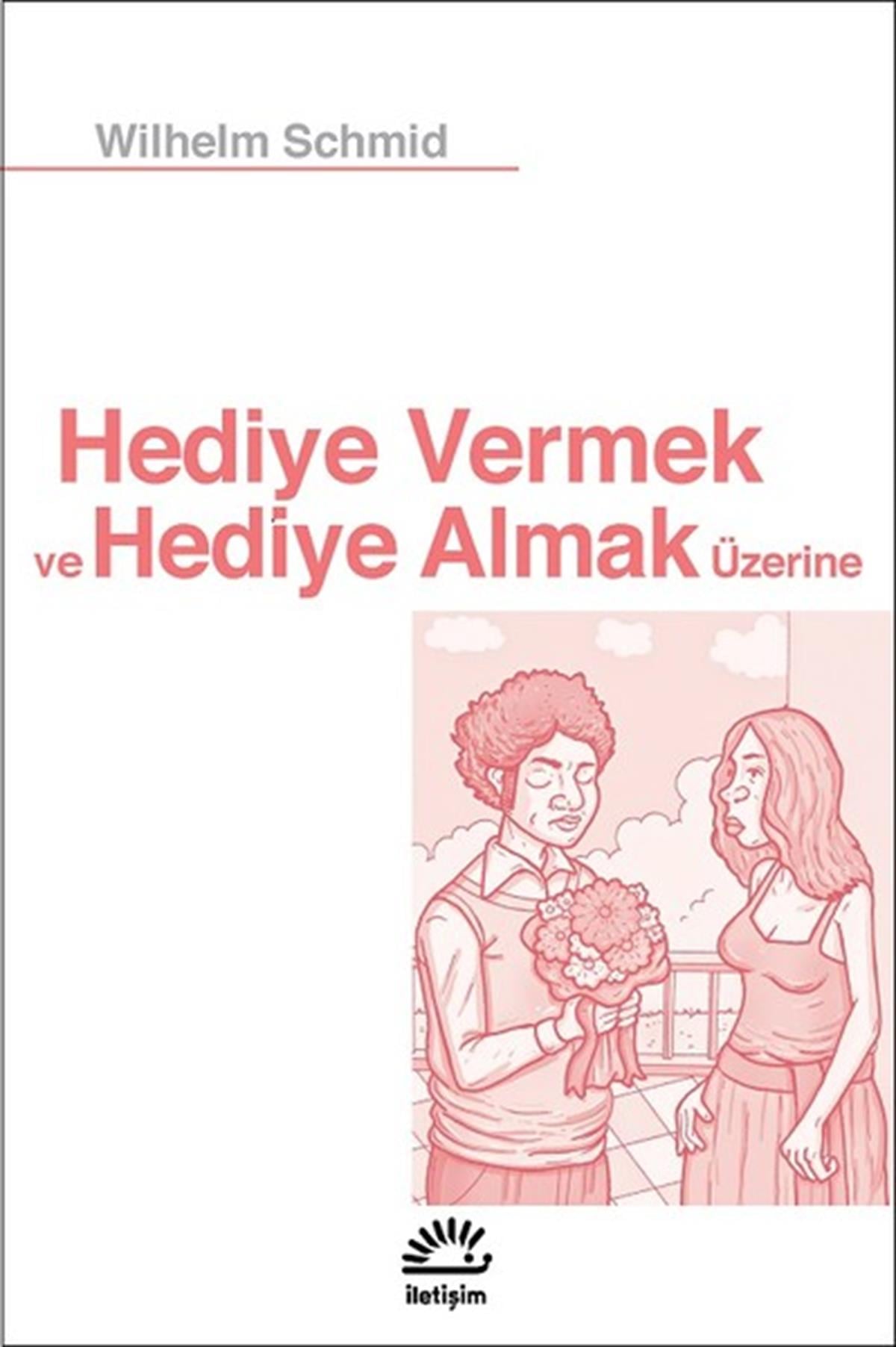 Wilhelm SchmidPsikoloji KitaplarıHediye Vermek ve Hediye Almak Üzerine