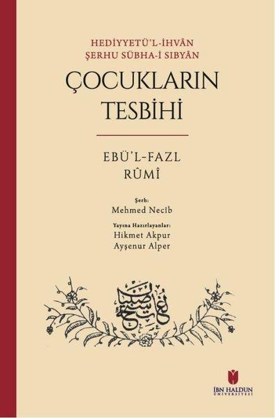 Ebü'l-Fazl Er-Rumiİslami KitaplarHediyyetü'l-İhvan Şerhu Sübha-i Sıbyan: Çocukların Tesbihi