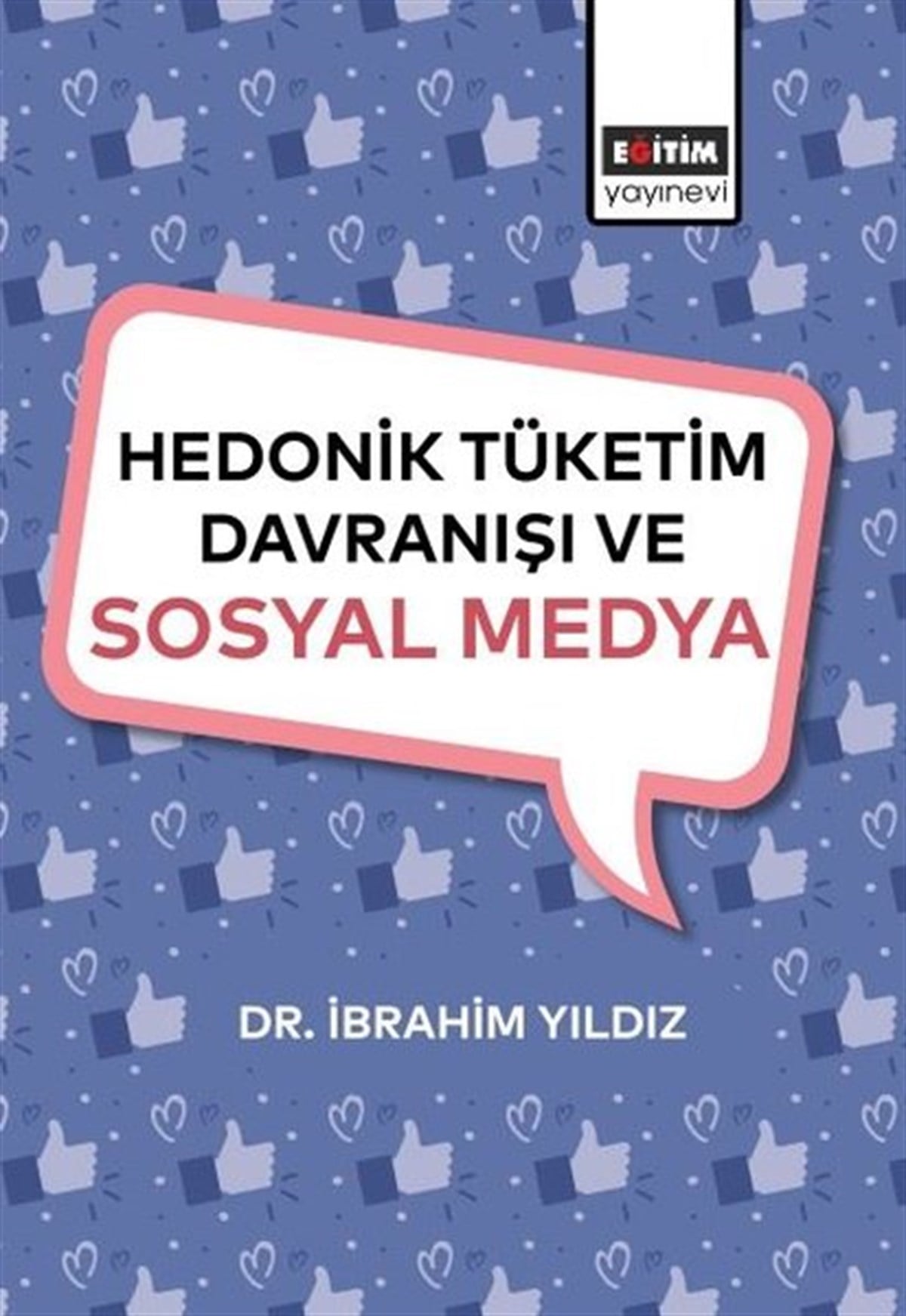 İbrahim YıldızMedyaHedonik Tüketim Davranışı ve Sosyal Medya