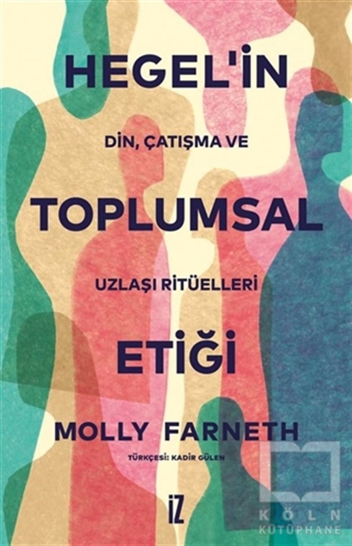 Molly FarnethAraştırma - İncelemeHegel’in Toplumsal Etiği