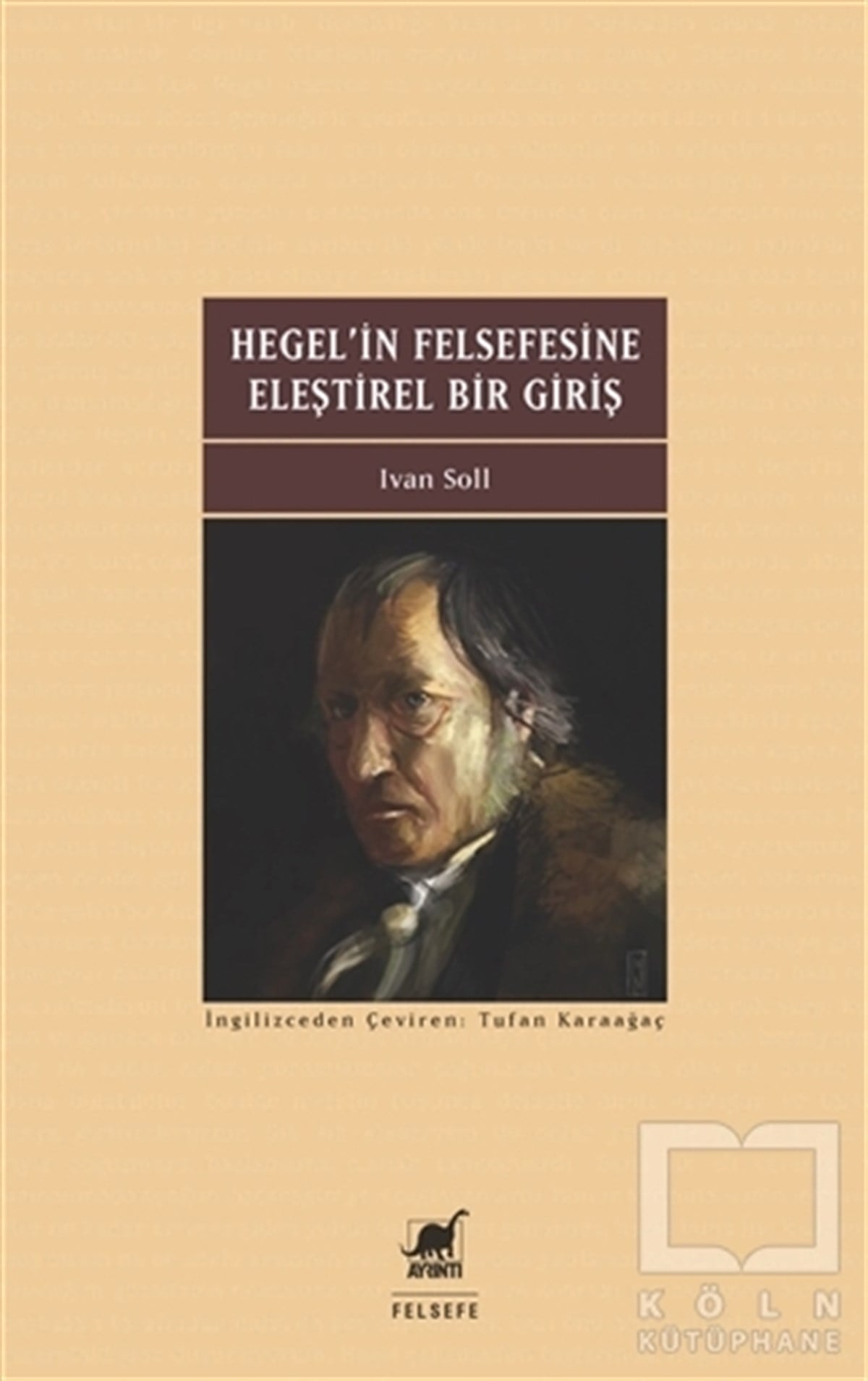 Ivan SollDüşünce KitaplarıHegel'in Felsefesine Eleştirel Bir Giriş
