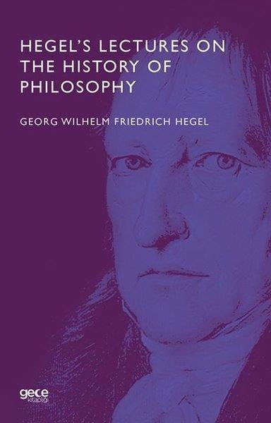 Georg Wilhelm Friedrich HegelPhilosophyHegel's Lectures on the History of Philosophy