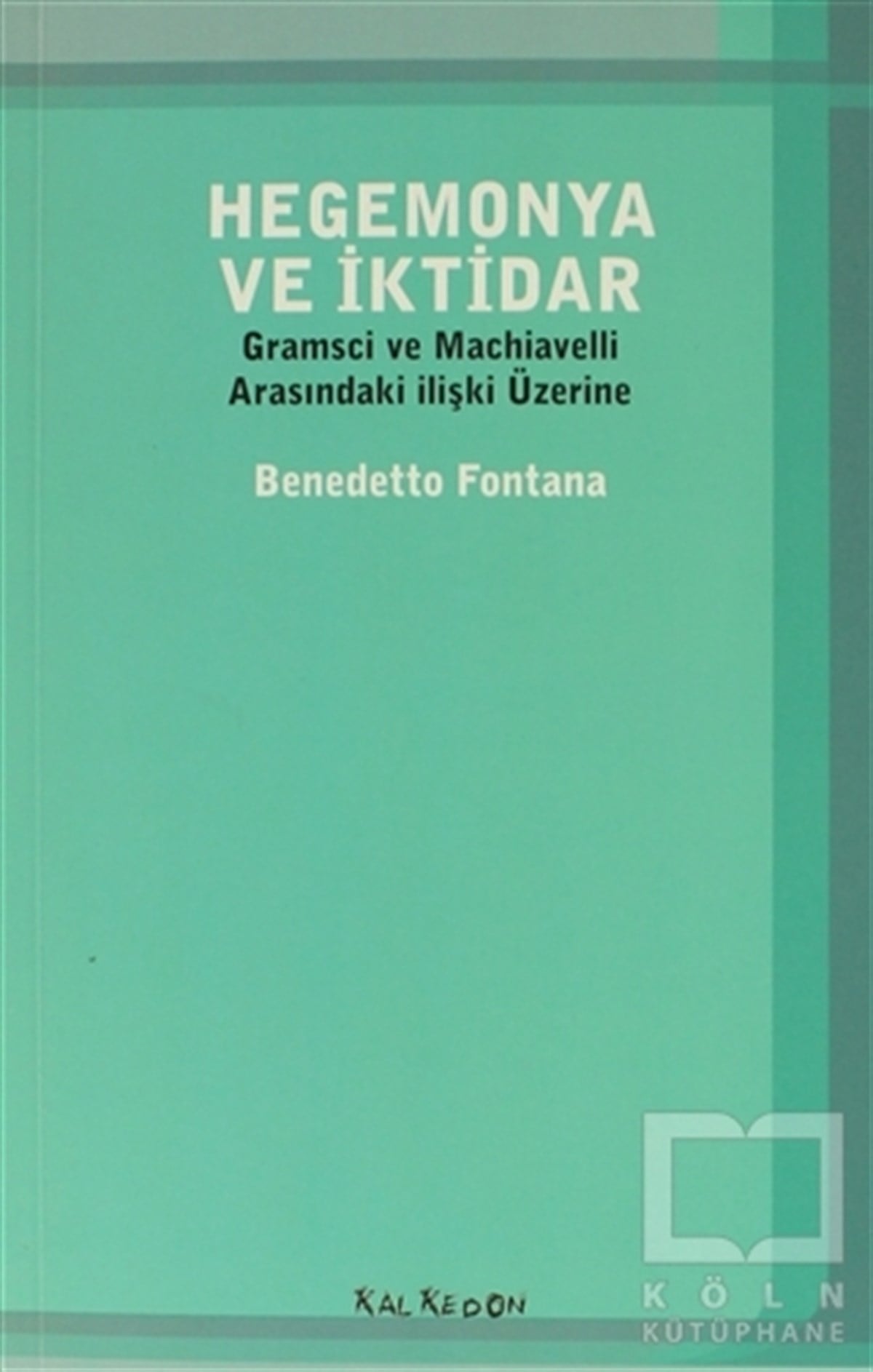 Benedetto FontanaSiyaset BilimiHegemonya ve İktidar