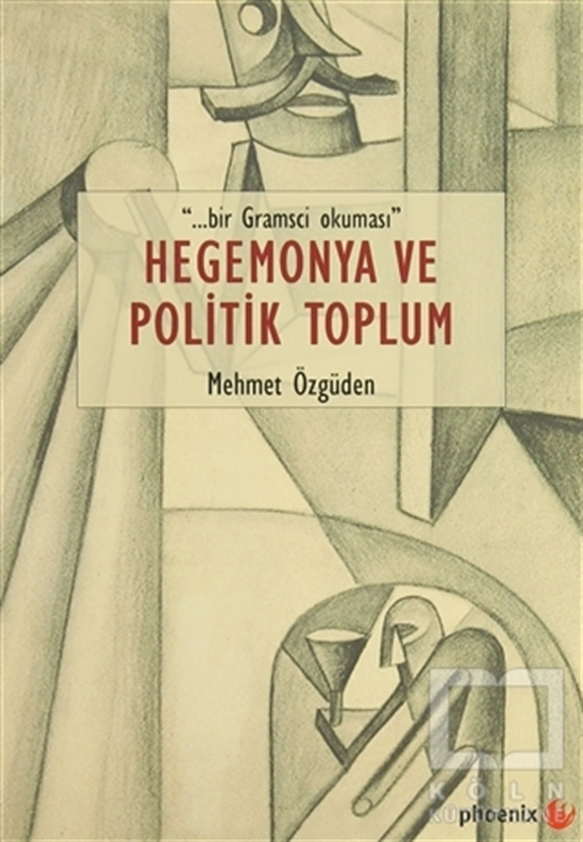 Mehmet ÖzgüdenDüşünceHegemonya ve Politik Toplum