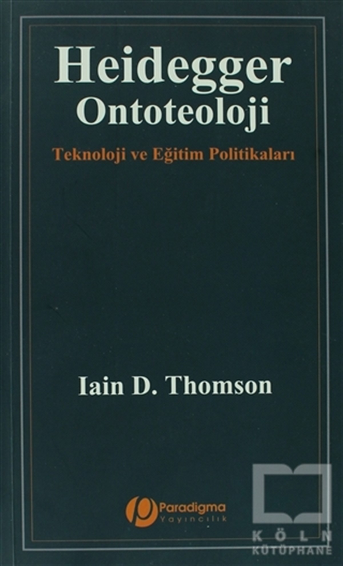 Iain D. ThomsonDiğerHeidegger Ontoteoloji