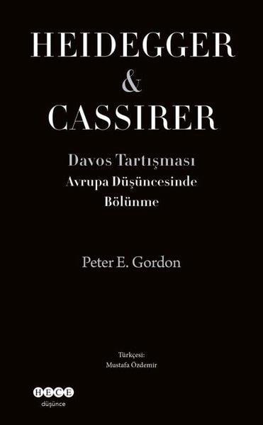 Peter E. GardonFelsefe BilimiHeidegger&Cassirer - Davos Tartışması Avrupa Düşüncesinde Bölünme