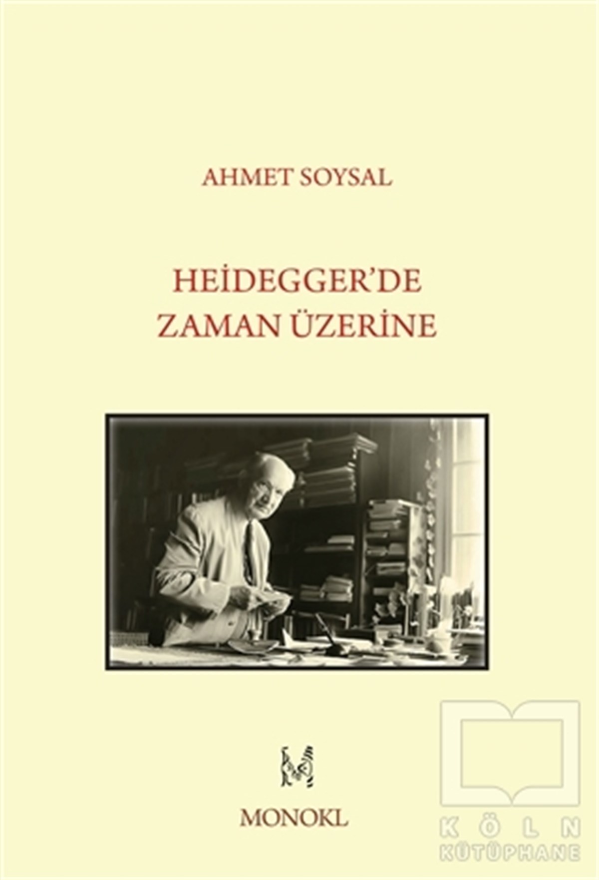 Ahmet SoysalDüşünceHeidegger'de Zaman Üzerine