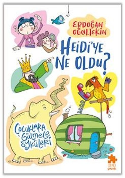 Erdoğan OğultekinÇocuk Gençlik RomanlarıHeidi'ye Ne Oldu? Çocuklara Gülmece Öyküleri