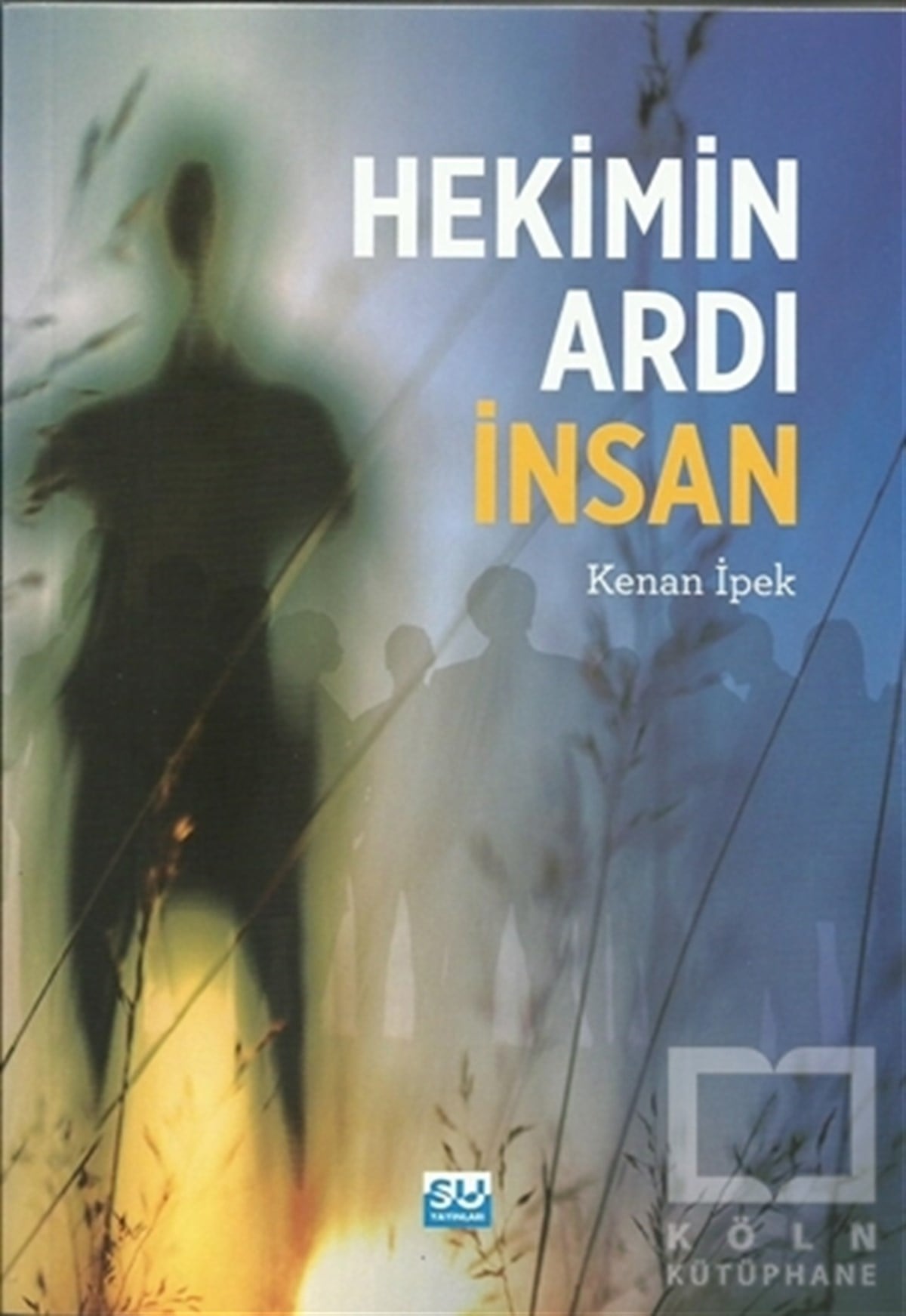 Kenan İpekAnı - Mektup - GünlükHekimin Ardı İnsan