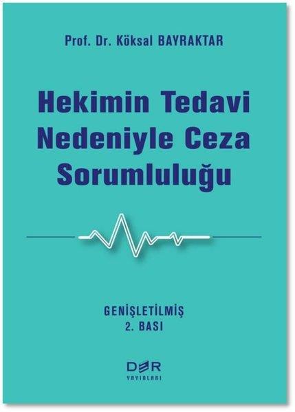 Köksal BayraktarHukuk Üzerine KitaplarHekimin Tedavi Nedeniyle Ceza Sorumluluğu