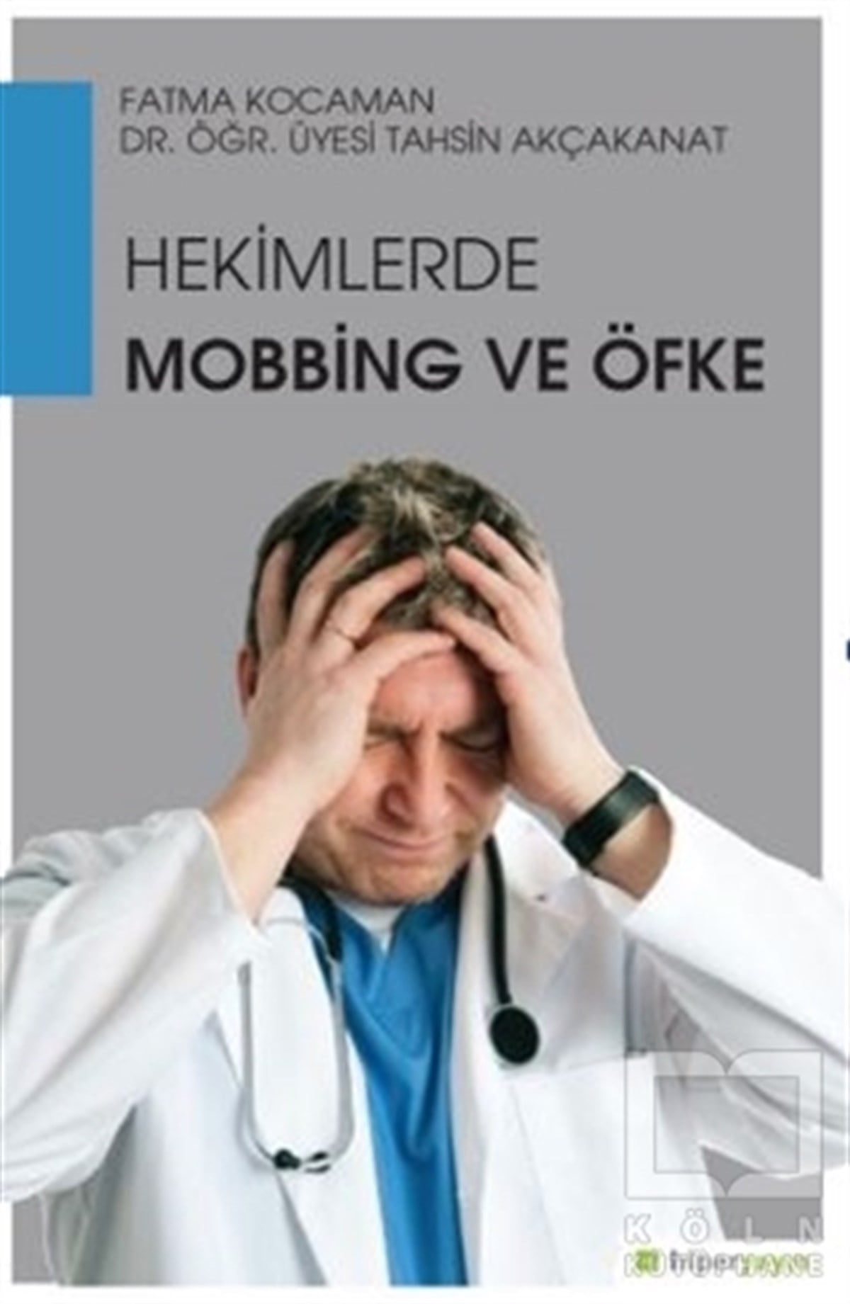 Fatma KocamanGenel PsikolojiHekimlerde Mobbing ve Öfke
