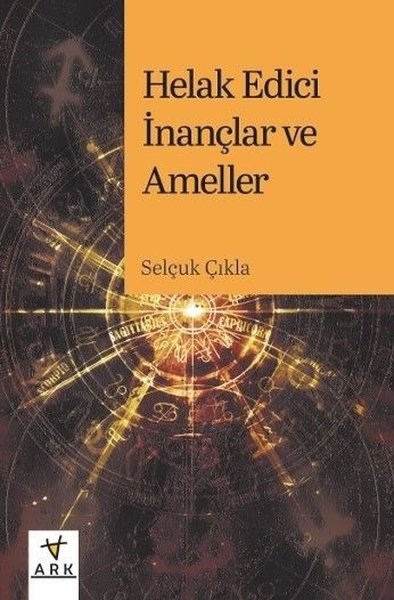 Selçuk ÇıklaDinHelak Edici İnançlar ve Ameller