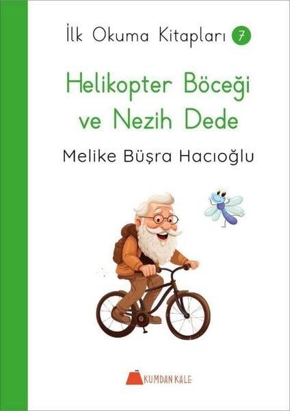 Melike Büşra HacıoğluÇocuk Gençlik RomanlarıHelikopter Böceği ve Nezih Dede - İlk Okuma Kitapları 7
