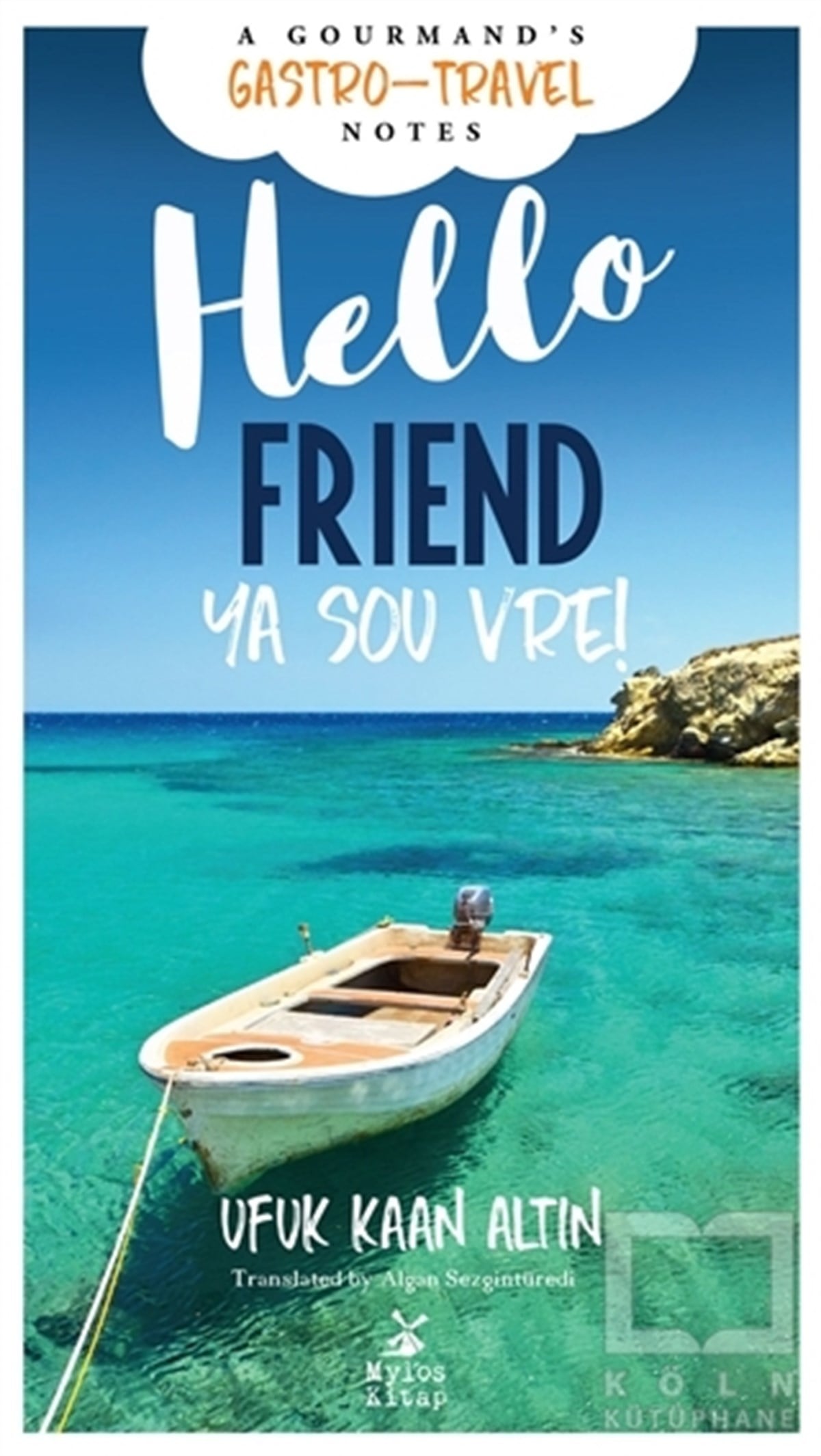 Ufuk Kaan AltınReferans KitaplarHello Friend/Ya sou vre!