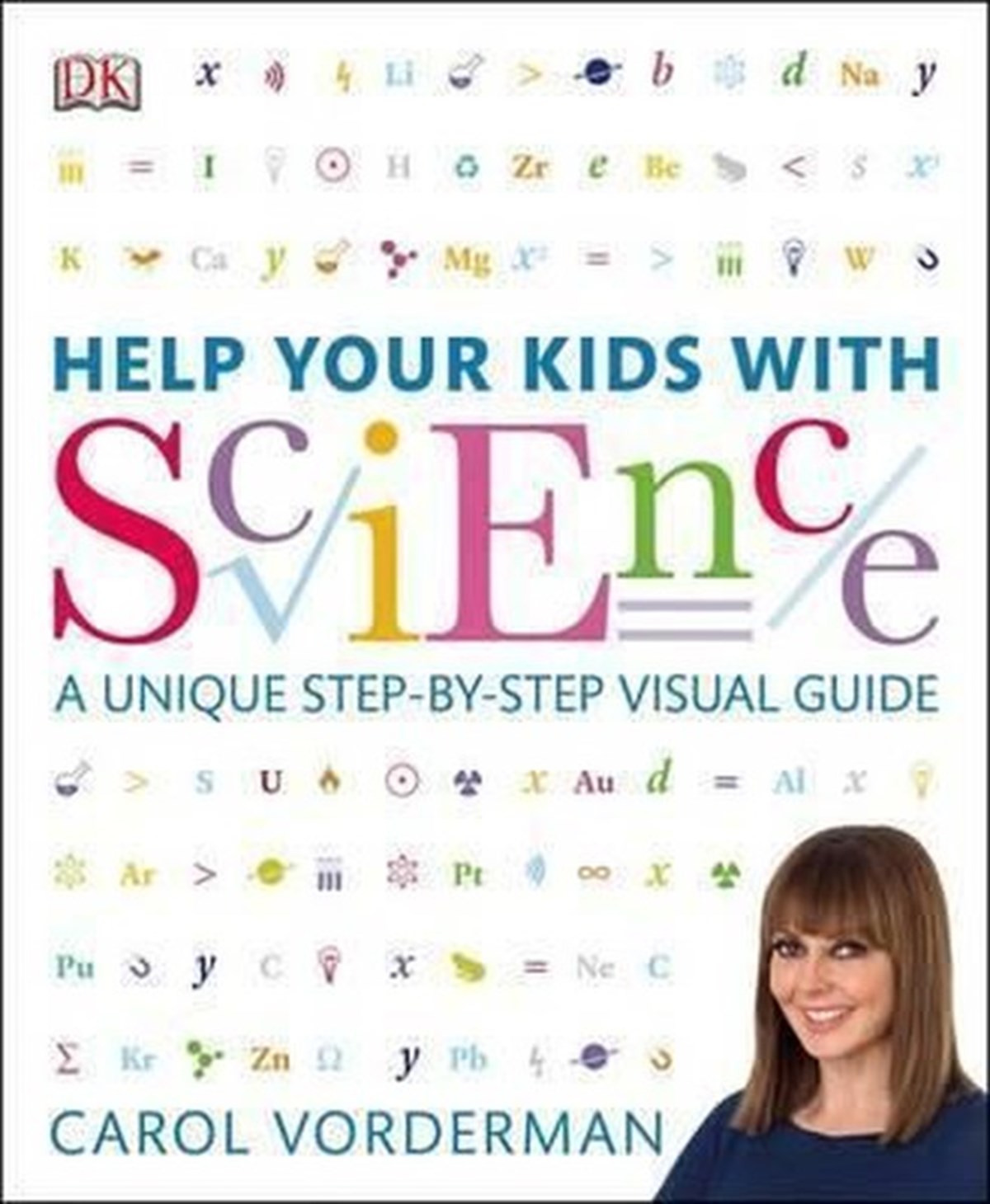 Carol VordermanOther (Reference)Help Your Kids with Science: A Unique Step-by-Step Visual Guide