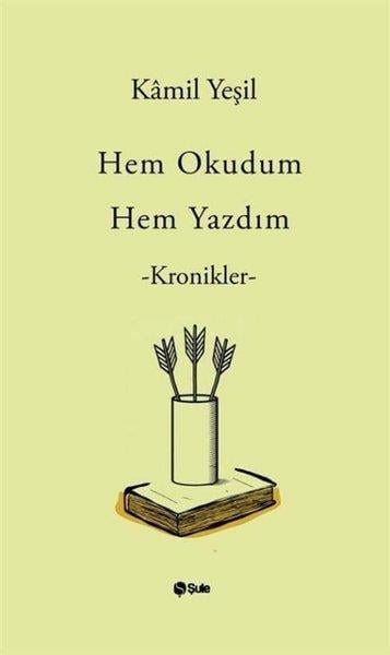Kamil YeşilDeneme KitaplarıHem Okudum Hem Yazdım - Kronikler