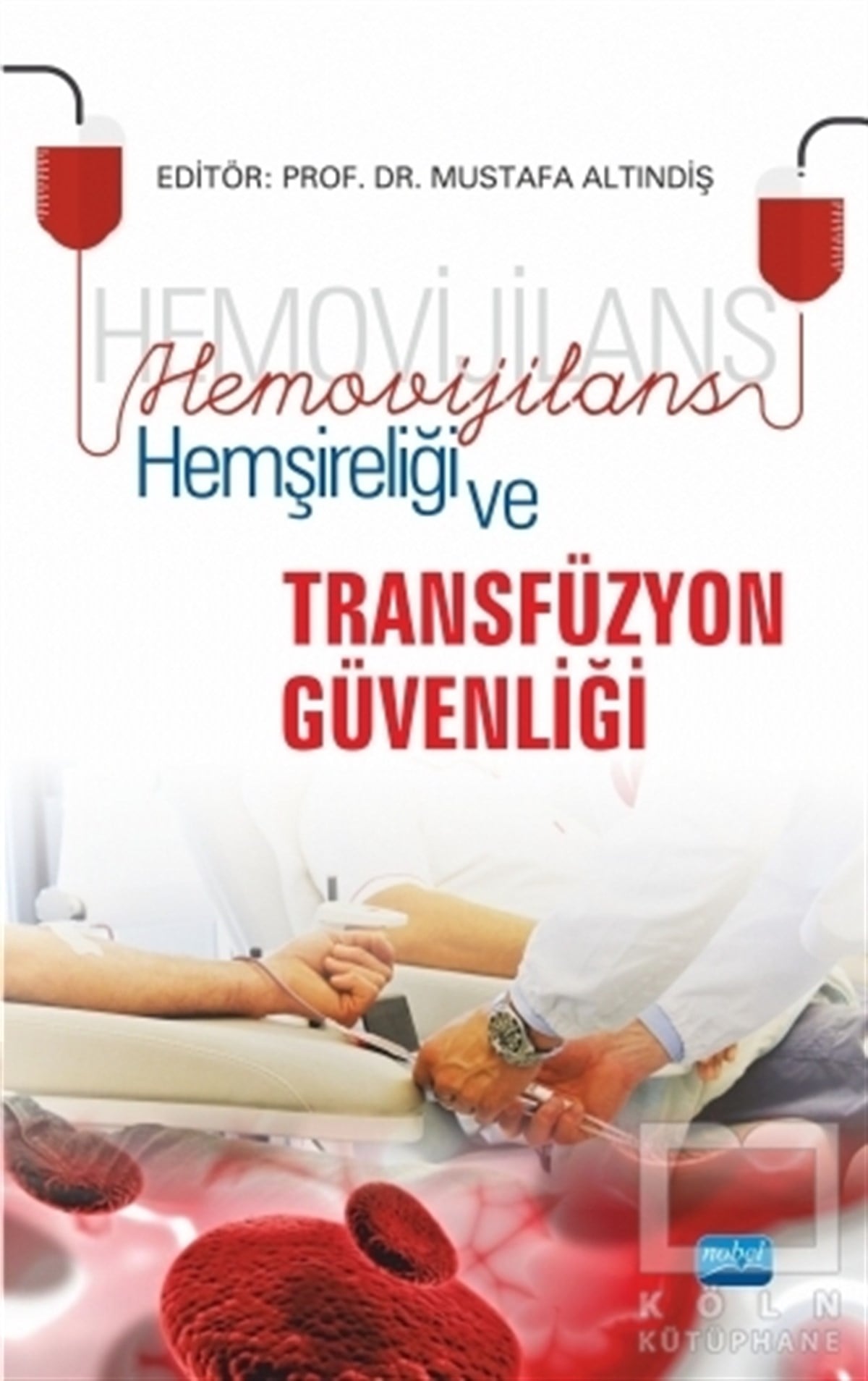 F. Yüce AyhanAkademikHemovijilans Hemşireliği ve Transfüzyon Güvenliği
