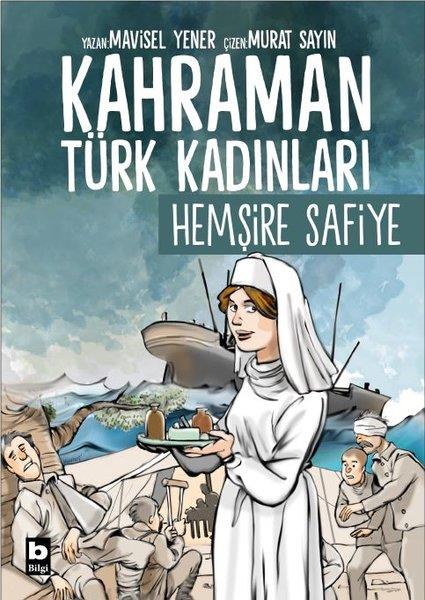 Mavisel YenerÇocuk Gençlik RomanlarıHemşire Safiye - Kahraman Türk Kadınları