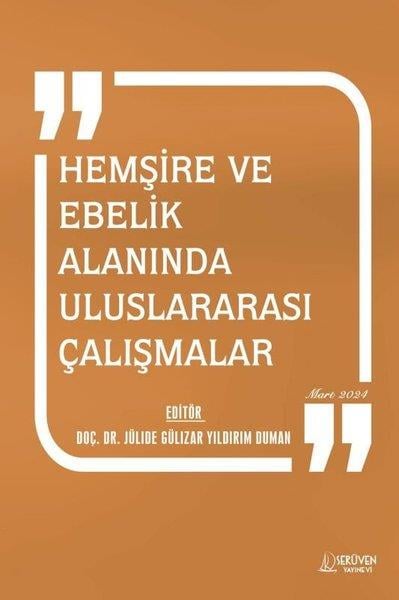 KolektifEğitimHemşire ve Ebelik Alanında Uluslararası Çalışmalar Mart 2024