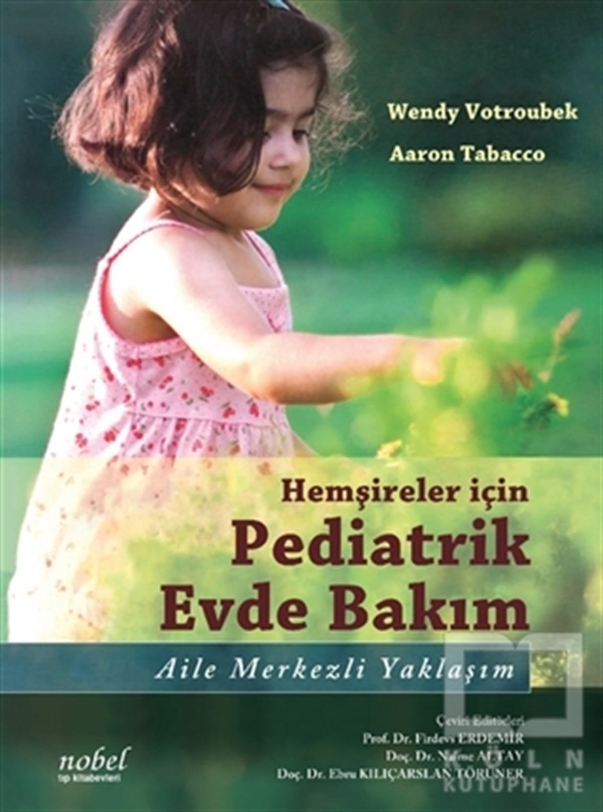 Wendy VotroubekDiğerHemşireler için Pediatrik Evde Bakım - Aile Merkezli Yaklaşım