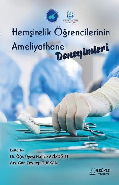 KolektifTipHemşirelik Öğrencilerinin Ameliyathane Deneyimleri