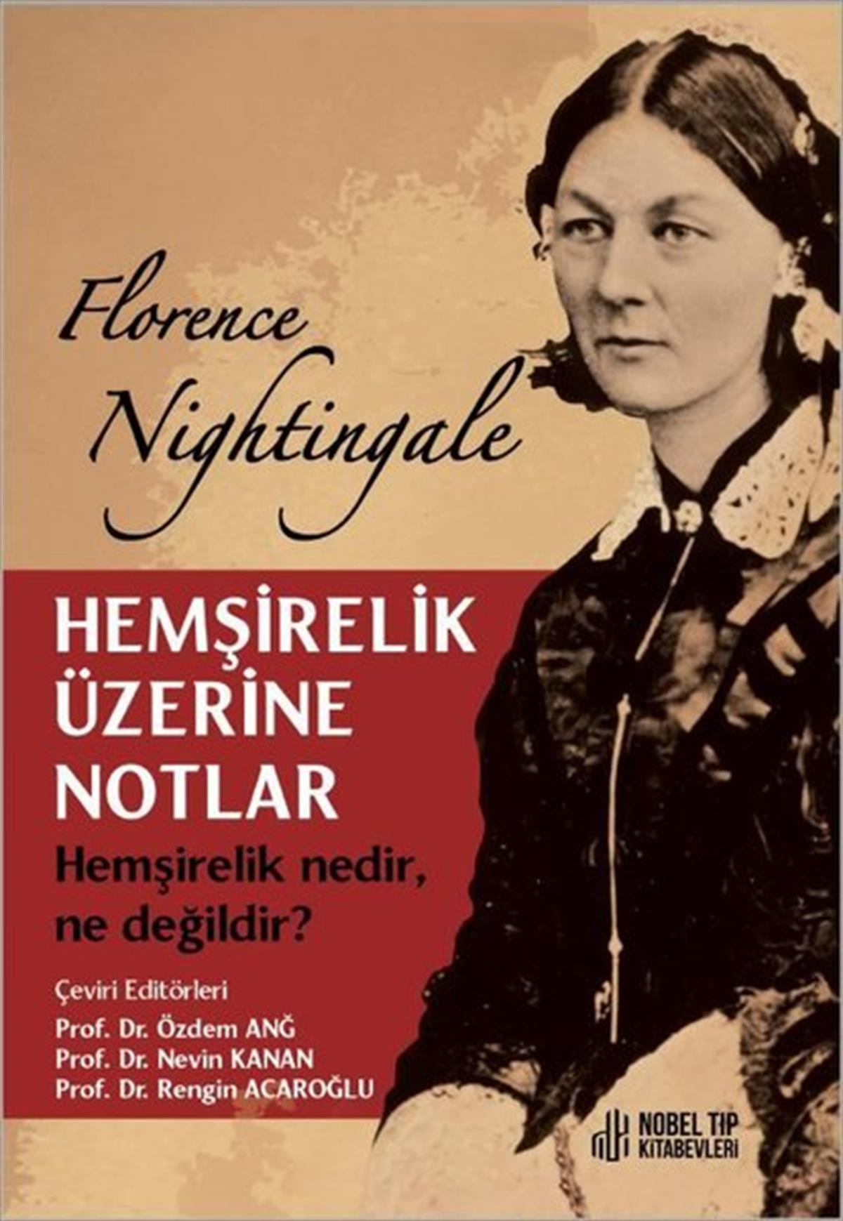 Florence NightingaleTipHemşirelik Üzerine Notlar - Hemşirelik Nedir Ne değildir?