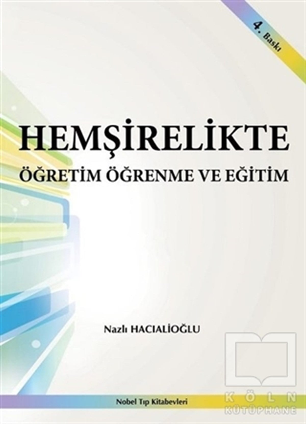 Nazlı HacıalioğluAkademikHemşirelikte Öğretim Öğrenme ve Eğitim
