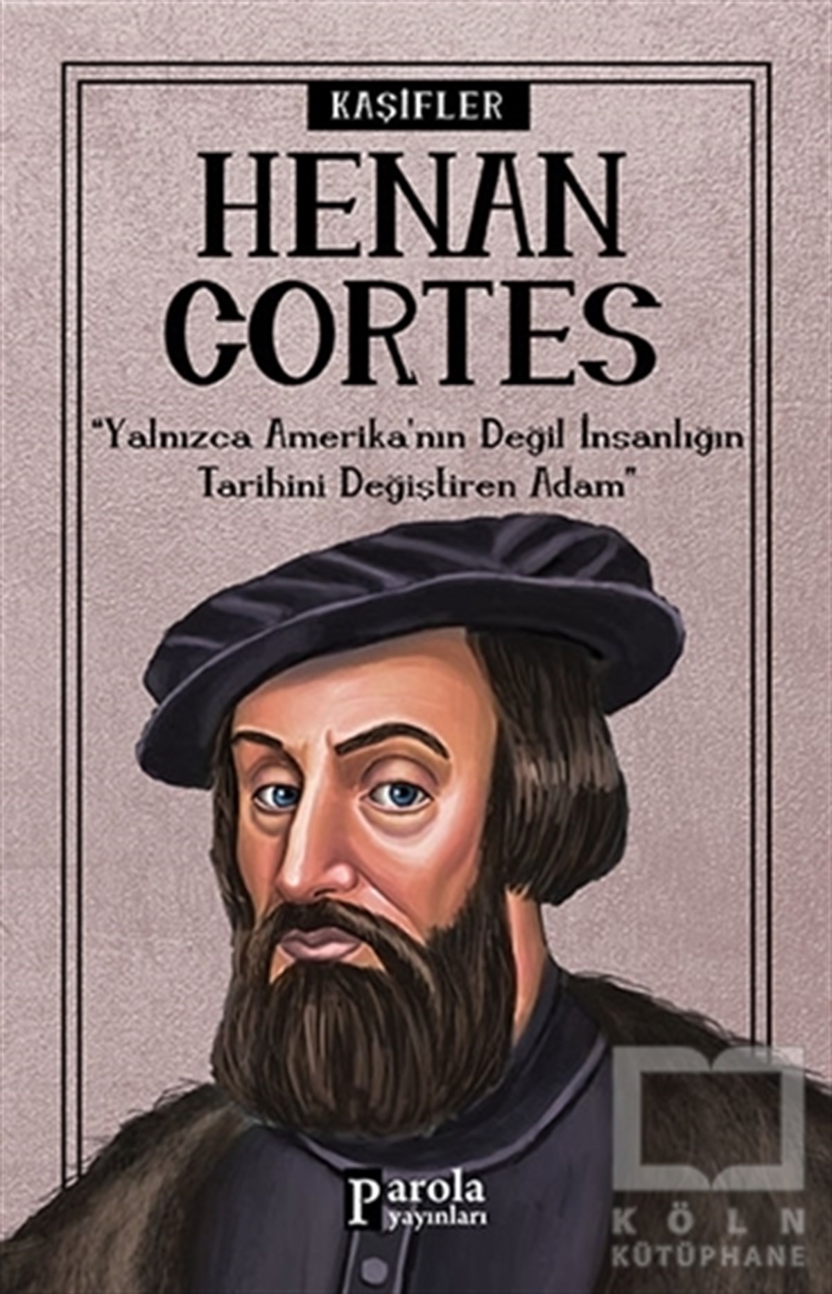 Turan TektaşÖnemli Olaylar ve Biyografi - OtobiyografiHenan Cortes - Kaşifler