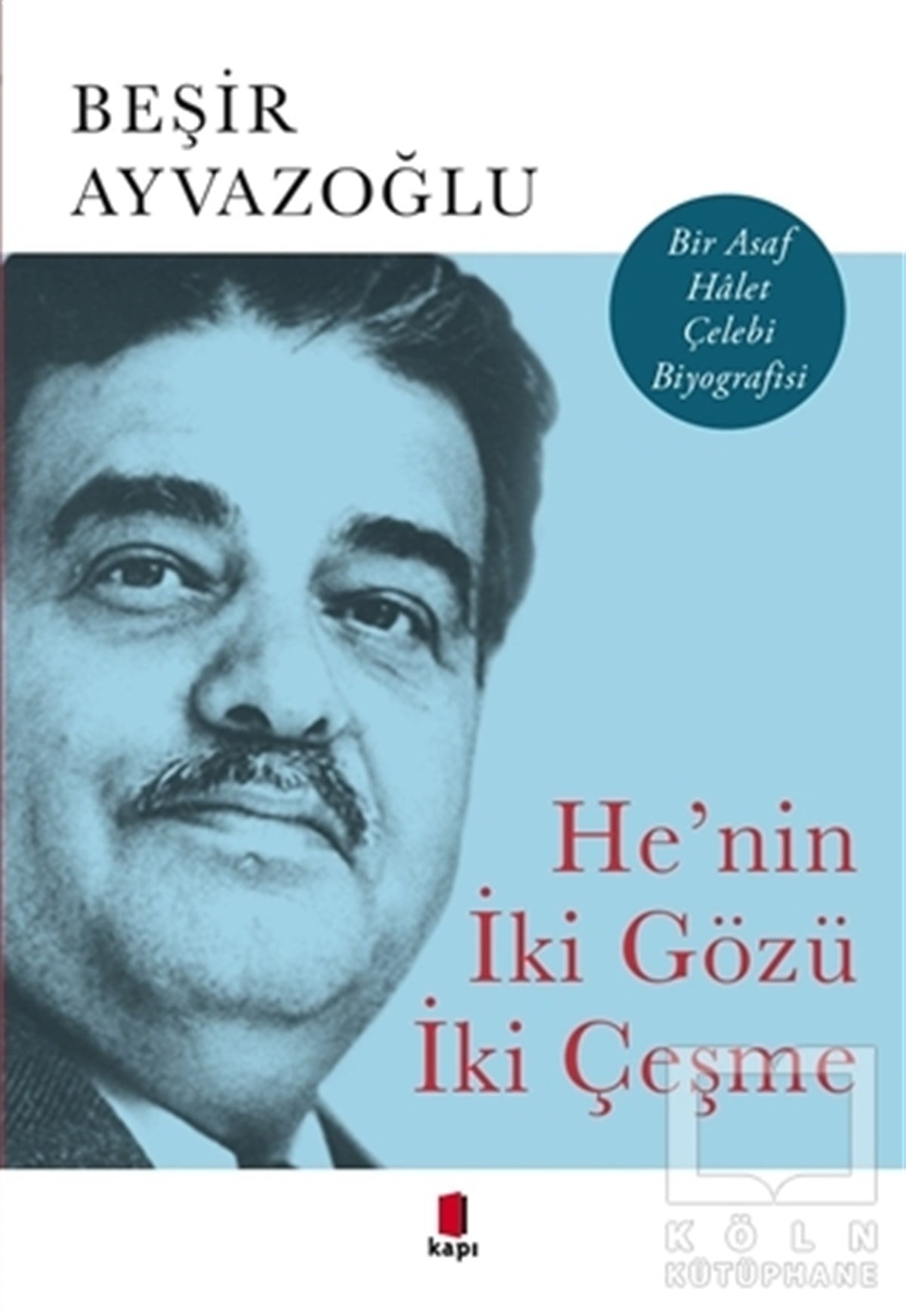 Beşir AyvazoğluAnlatıHe’nin İki Gözü İki Çeşme