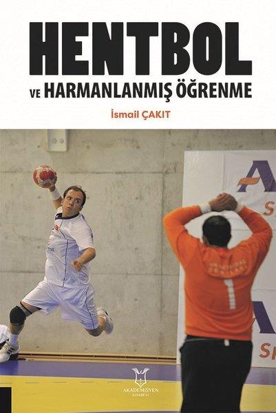 İsmail ÇakitSpor KitaplarıHentbol ve Harmanlanmış Öğrenme