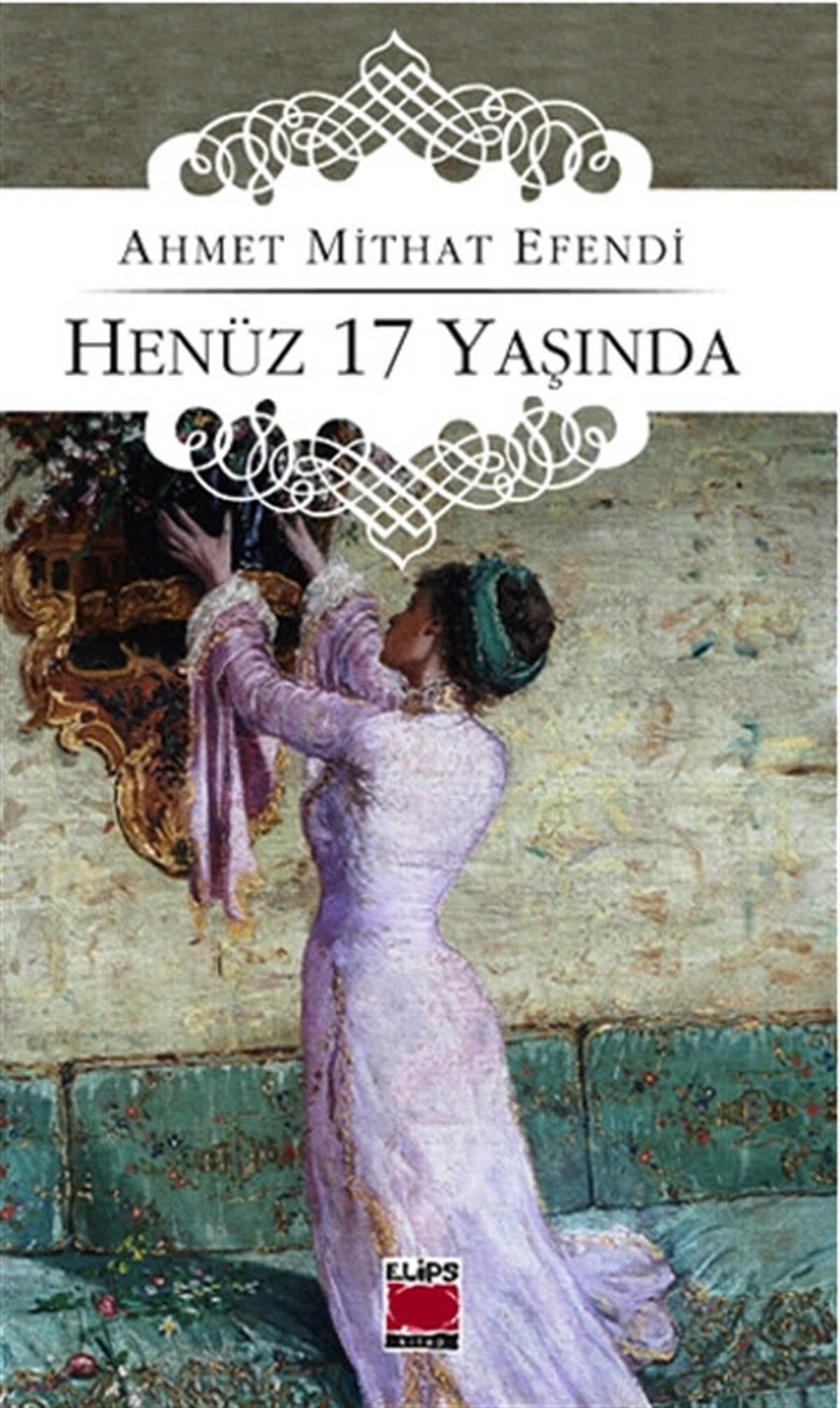 Ahmet MithatTürk KlasikHenüz 17 Yaşında