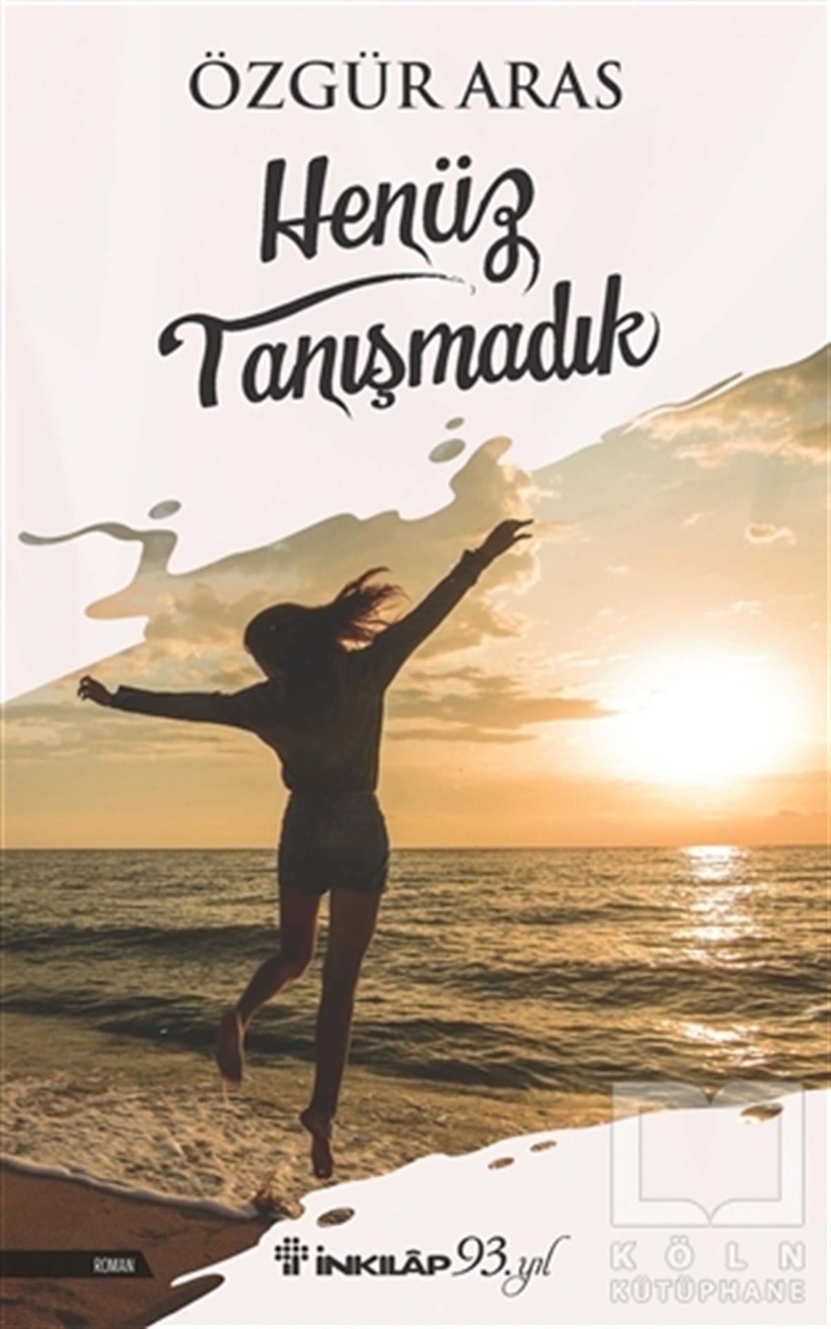 Özgür ArasTürkçe RomanlarHenüz Tanışmadık