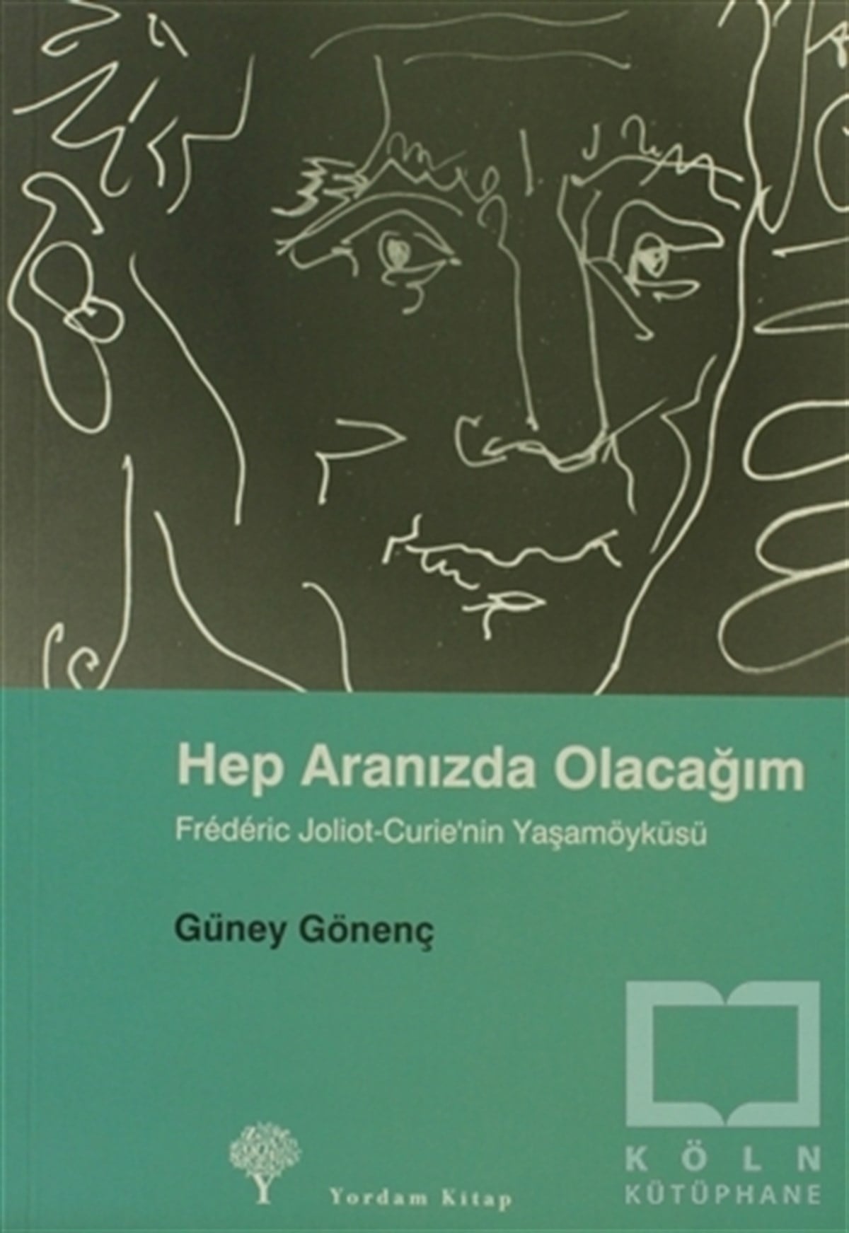 Güney GönençDiğerHep Aranızda Olacağım  Frederic Joliot-Curie’nin Yaşamöyküsü