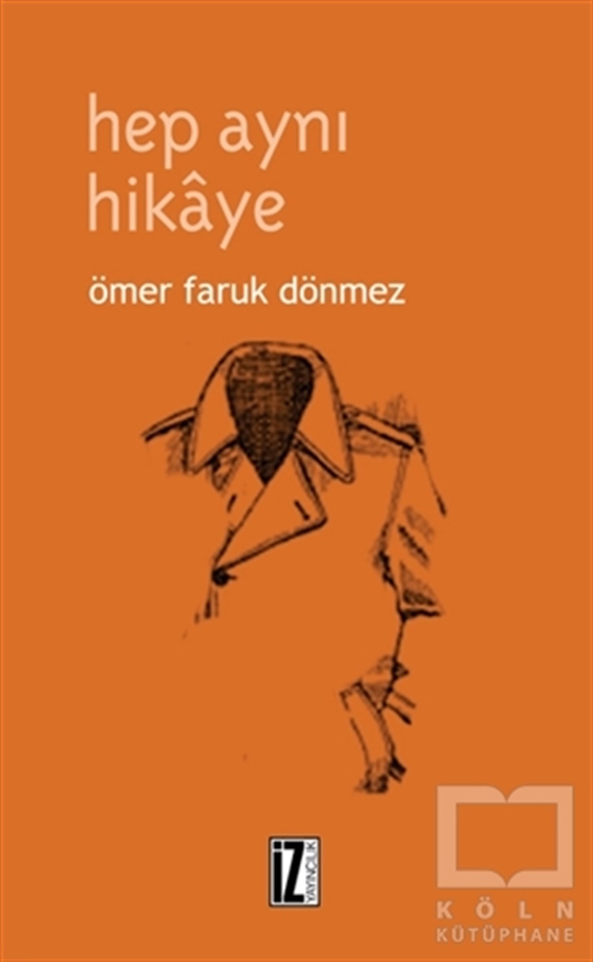 Ömer Faruk DönmezÖyküHep Aynı Hikaye