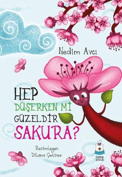 Nedim AvcıEgitim Etkinlik KitaplariHep Düşerken mi Güzeldir Sakura?