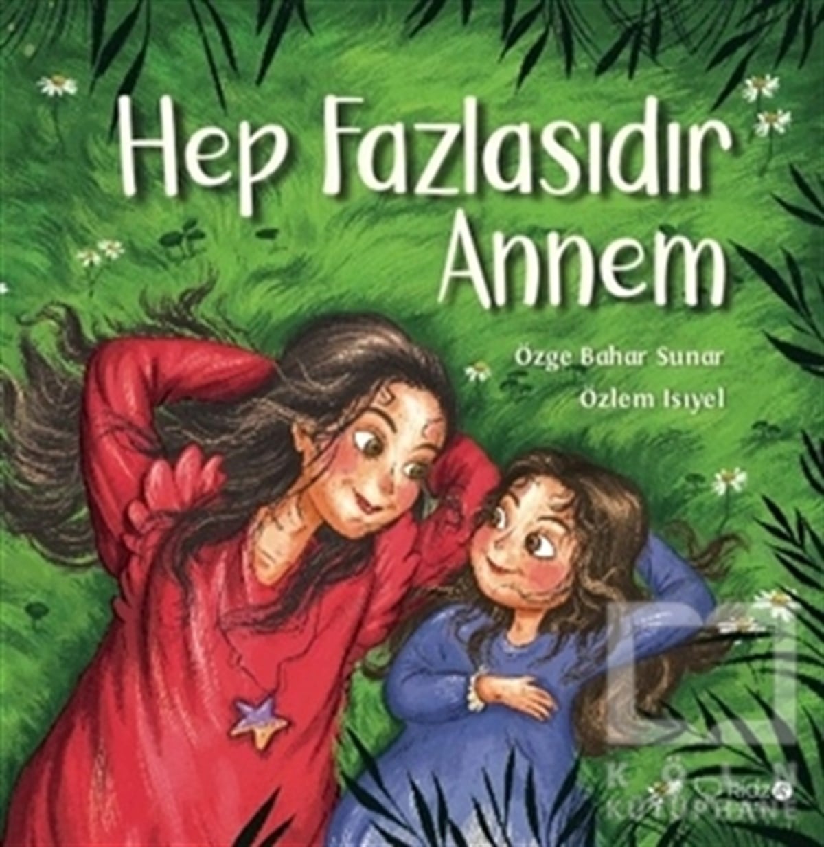 Özge Bahar SunarHikayelerHep Fazlasıdır Annem