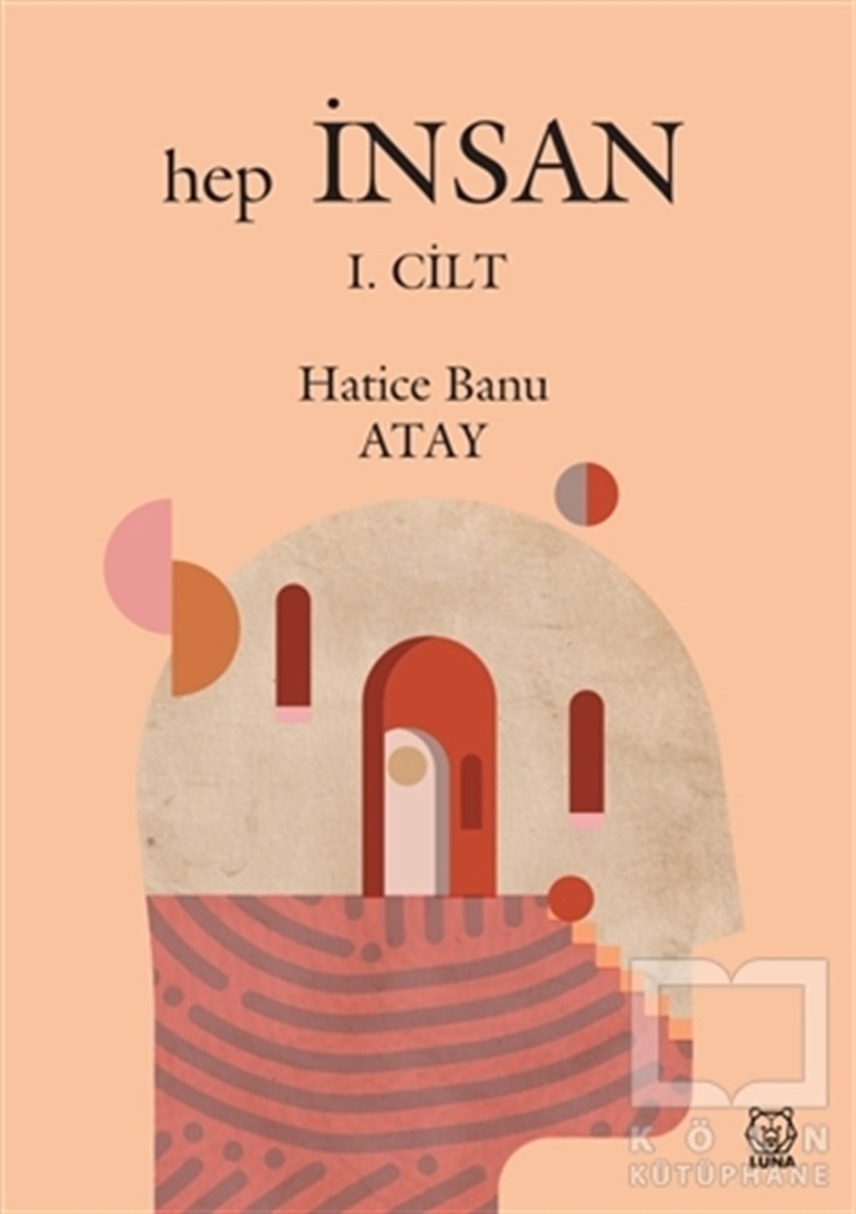 Hatice Banu AtayAraştıma-İnceleme-ReferansHep İnsan 1. Cilt