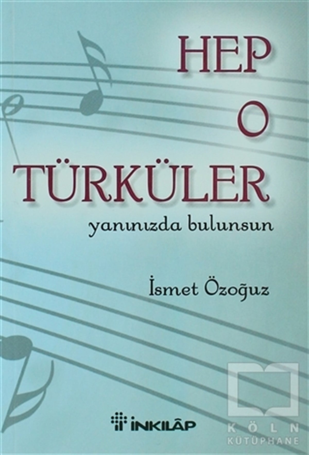 İsmet ÖzoğuzRomanHep O Türküler