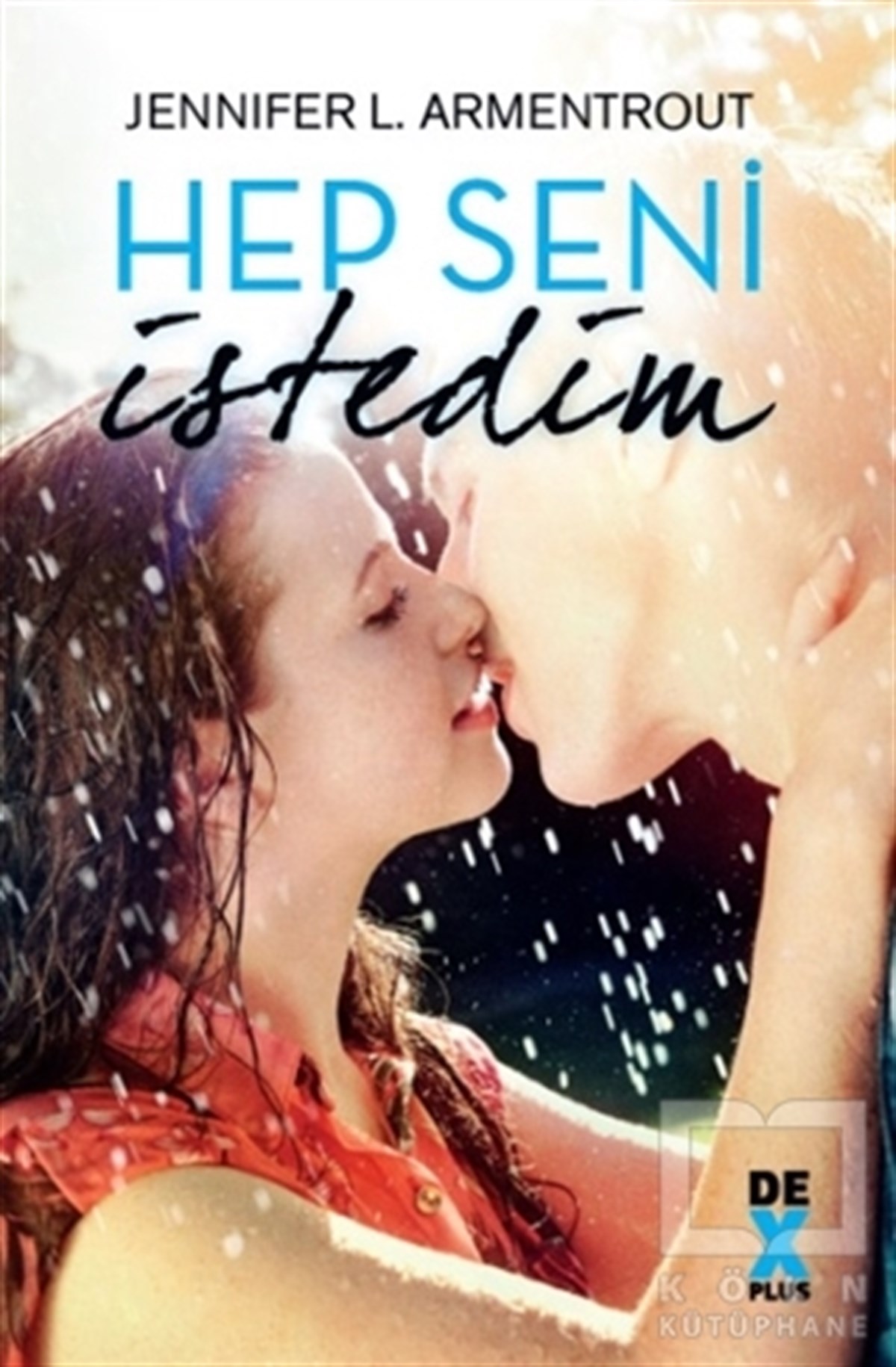 Jennifer L. ArmentroutAşkHep Seni İstedim