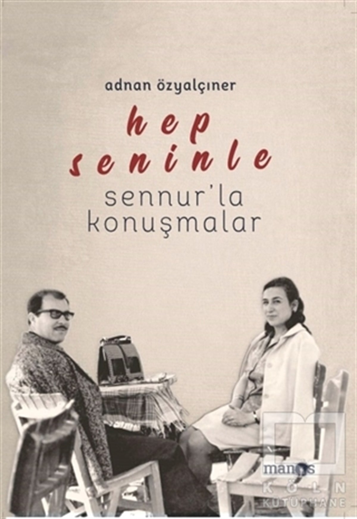 Adnan ÖzyalçınerAnlatıHep Seninle